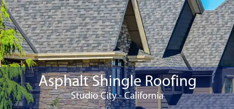 Asphalt Shingle Roofing Studio City - California