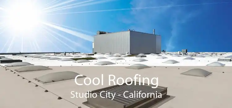 Cool Roofing Studio City - California